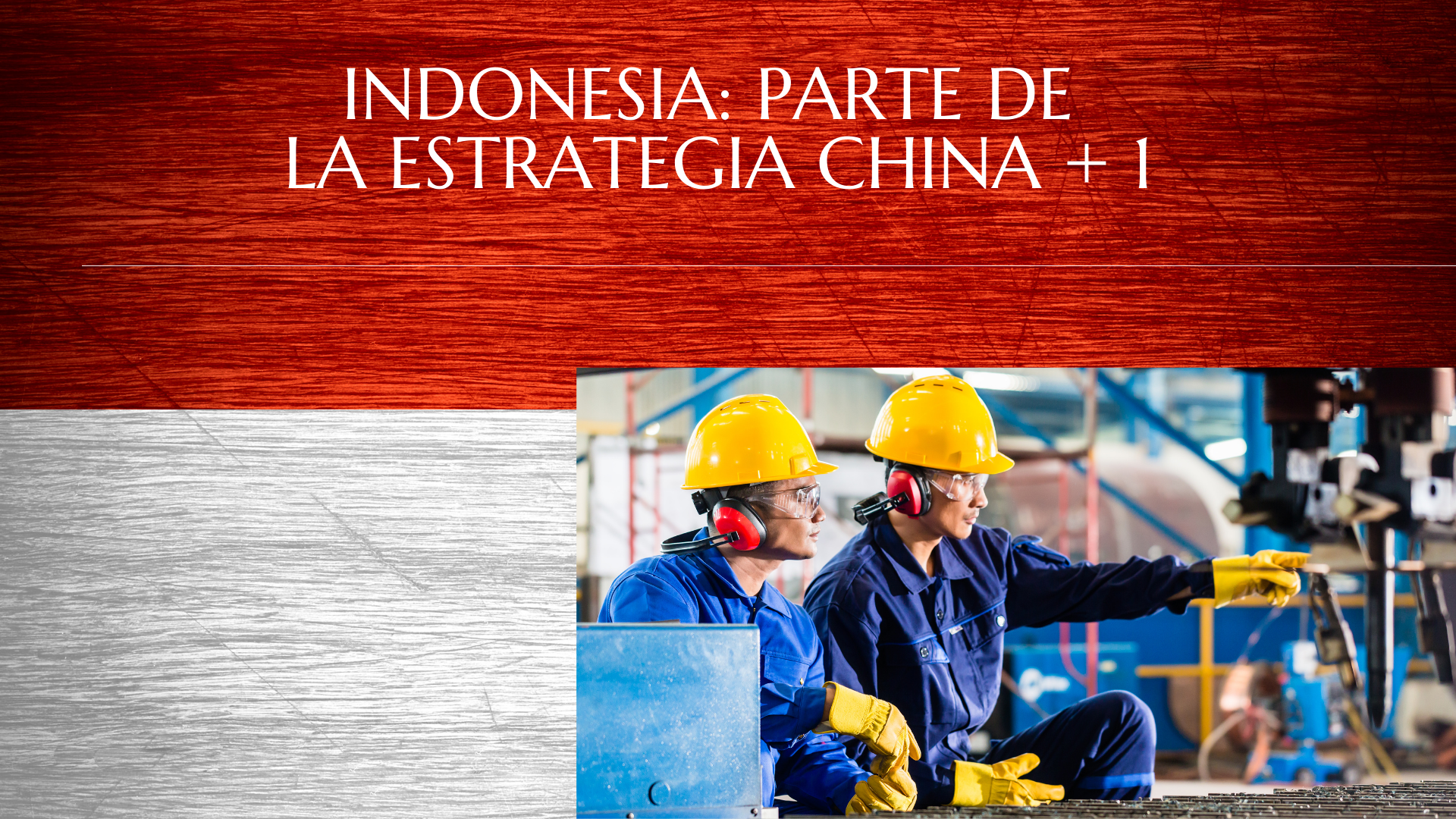 INDONESIA_ PARTE DE LA ESTRATEGIA CHINA + 1